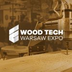 25-27 maja 2022 - Wood Tech Expo - Targi technologii obróbki drewna