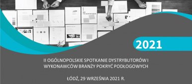 II Ogólnopolskie Spotkanie Dystrybutorów i Wykonawców Branży Pokryć Podłogowych